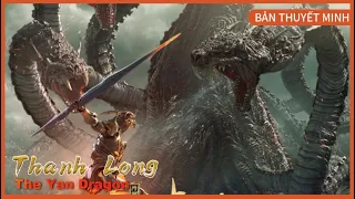 [Thuyết Minh Tiếng Việt] Thanh Long - The Yan Dragon | Thanh Long thức tỉnh | Phiêu Lưu & Kỳ Ảo