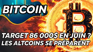 BITCOIN TARGET 86 000$ EN JUIN ? 🔥LES ALTCOINS SE PRÉPARENT !