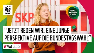 #WWFthink Wahl spezial Folge 5: „Jetzt reden wir! Eine junge Perspektive auf die Bundestagswahl“