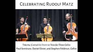 Matz: Trio #4 from 12 Trios for Three Cellos.  Paul Seminara, Daniel Ebner, and Stephen Feldman.