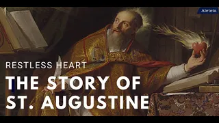 The Restless Heart: The Story of St. Augustine