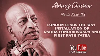 Abhay Charan - Part 35 (English) |  London Leads The Way : Installation of Radha Londoniswara..