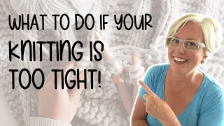 Is Your Knitting Too Tight? 5 Ways to Fix Your Tension