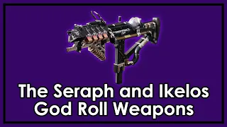 Destiny 2: Season of the Seraph and Ikelos Weapon God/Crafted Rolls
