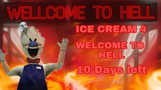 ДО КОНЦА! ICE CREAM 4 WELCOME TO HELL 10 DAYS LEFT Точная дата выхода видео