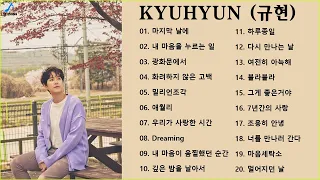 [Playlist] KYUHYUN (규현) Best Songs 2023  - 규현 최고의 노래모음 - KYUHYUN 최고의 노래 컬렉션 (Vol.01)