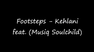 Kehlani - Footsteps feat.  (Musiq Soulchild) Lyric Video