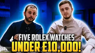 Top FIVE Rolex Watches Under £10,000!!! 2023