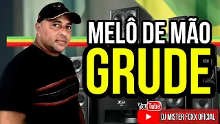 Melô De Mão de Grude - Reggae Roots | Dj Mister Foxx