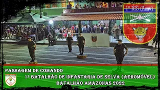 Passagem de Comando - 1º Batalhão de Infantaria de Selva (Aeromóvel) "Batalhão Amazonas" - 2022