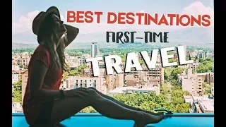 12 ABSOLUTE BEST DESTINATIONS for FIRST TIME Travellers