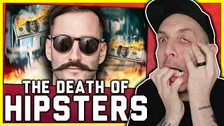 The Death Of Hipsters (the worst alt subculture??)