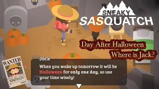 Sneaky Sasquatch Info - Day After Halloween | Where is Jack