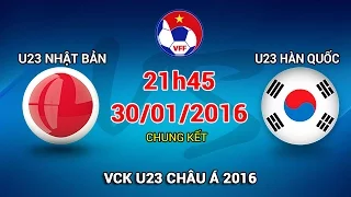 U23 Nhật Bản vs U23 Hàn Quốc - VCK U23 Châu Á 2016 | FULL