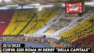 CURVA SUD ROMA IN DERBY "DELLA CAPITALE" || AS Roma vs Lazio 21/3/2022