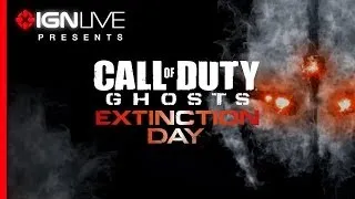 IGN Live Presents Call of Duty: Ghosts Extinction Day