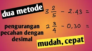 cara mudah pengurangan pecahan dengan desimal