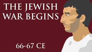 The Jewish War Begins (66-67 CE)