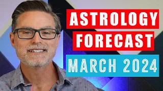 Astrology Forecast March 2024: Sweet Day Dreams and Good Timing Dates