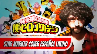 STARMARKER - Boku No Hero Academia OP 7 [COVER ESPAÑOL LATINO]