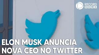 Elon Musk anuncia que Twitter terá uma nova CEO