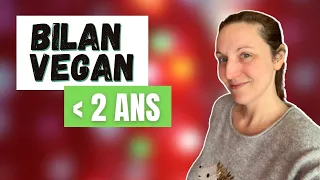 VEGAN depuis presque 2 ans: mon 2e bilan! Problèmes de santé, carences, avantages, inconvénients???