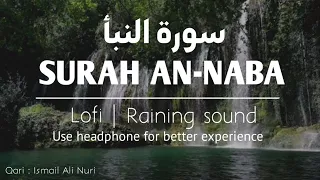 Surah An-Naba | Quran For Sleep or study - Relaxing Quran with raining sound - Surah Naba