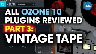 Ozone Vintage Tape - Every Izotope Ozone 10 Plugin Reviewed! Day 3