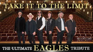 TAKE IT TO THE LIMIT - The Ultimate EAGLES Tribute