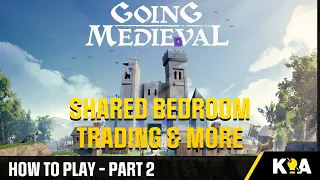 Shared Bedroom Trading & More - Going Medieval - Part 2