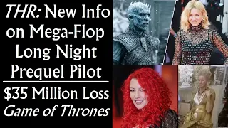 THR: New Info on Long Night Prequel Pilot - $35 Million Mega-Flop (Game of Thrones, Bloodmoon)