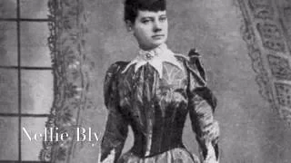 The Life of Nellie Bly