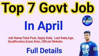 Top 7 Govt Job Vacancy in April Full Details FM Manoj