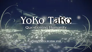 Yoko Taro: Questioning Humanity (College Presentation)