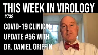 TWiV 738: COVID-19 clinical update #56 with Dr. Daniel Griffin