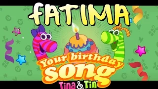 Tina&Tin Happy Birthday FATIMA 🤹‍♀️ (Personalized Songs For Kids) 🥧