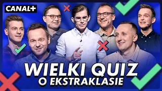 WIELKI QUIZ O EKSTRAKLASIE! SPRAWDZAMY WIEDZĘ NASZYCH EKSPERTÓW