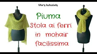 Stola traforata ai ferri in mohair Piuma, facilissima