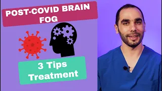 Treat brain fog after COVID-19 and Long Haulers with 3 Tips