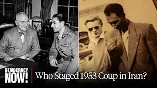 “It’s Always About Oil”: CIA & MI6 Staged Coup in Iran 70 Years Ago, Destroying Democracy in Iran