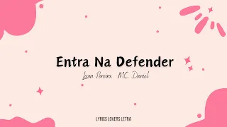 Luan Pereira, MC Daniel - Entra Na Defender (Letra)