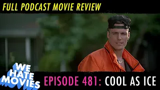 We Hate Movies - Cool As Ice (COMEDY PODCAST MOVIE REVIEW OF ONE OF THE ALL-TIME BAD MOVIES)