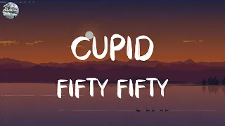 Fifty Fifty - Cupid (Lyrics) | Justin Bieber, David Kushner, Lewis Capaldi,... (MIX LYRICS)