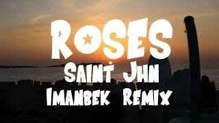 SAINt JHN - Roses (Lyrics) Imanbek Remix