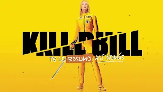 Kill Bill, Volumen 1 y 2 | #TeLoResumo