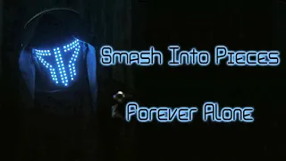 Smash Into Pieces - Forever Alone [Lyrics on screen]
