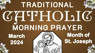 Traditional Catholic Morning Prayer | March 2024 | #catholicprayer #lent  #stjoseph