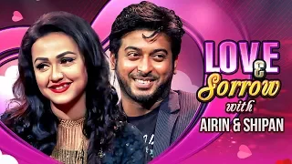 Love & Sorrow | TV Programme | Airin, Shipan, Shahriar Nazim Joy