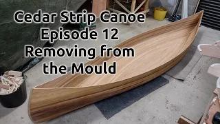 Building a cedar strip canoe - Episode 12, Removing from the Mould