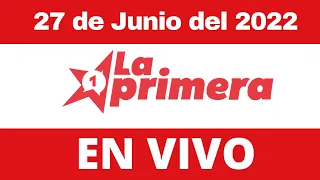 En Vivo Loteria La Primera 12 PM Lunes 27 de Junio del 2022